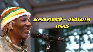 Alpha Blondy  Jerusalem Lyrics [upl. by Yhtomot730]