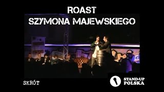 SKRÓT Roast Szymona Majewskiego  II urodziny Standup Polska [upl. by Assirec]