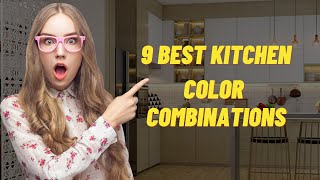 Best 9 kitchen Color Combinations in 2022  Kitchen Cabinet Color Ideas  Modern Kitchen Color [upl. by Rubens]