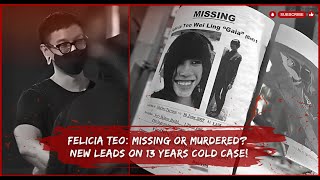 The Mysterious Case of Felicia Teo Singapores Most Puzzling Disappearance mystery [upl. by Ainoet]