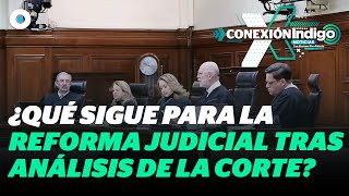 Reforma Judicial ¿Qué sigue tras el análisis de la Suprema Corte  Reporte Indigo [upl. by Schnell448]