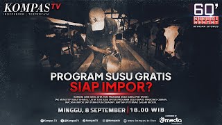 LIVE  Program Susu Gratis Siap Impor I 60 SPECIAL REPORT [upl. by Ahsyekal]