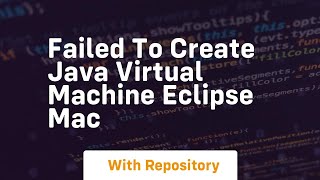 failed to create java virtual machine eclipse mac [upl. by Eemyaj347]