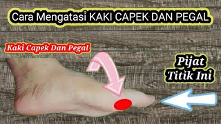 CARA MENGATASI KAKI CAPEK DAN PEGAL [upl. by Costin]