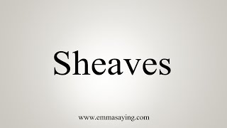 How To Say Sheaves [upl. by Yuh]