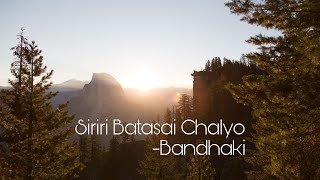 Siriri Batsai Chalyo Lai Lai Lyrics Video  Bandhaki  Thupten Bhutiya Reema Gurung  Dilip Niruta [upl. by Genna687]