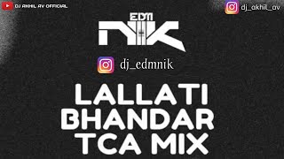 LALLATI BHANDAR TCA MIX BY DJ EDM NIK [upl. by Linea]