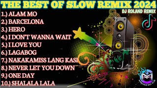 THE BEST OF SLOW REMIX 2024  DJ ROLAND SLOW REMIX  MINDANAO MIX CLUB 2024 [upl. by Latham]