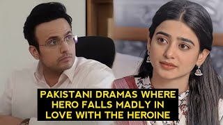 Top 5 Pakistani Dramas Where Hero Is Madly In Love With The Heroine [upl. by Nobell]