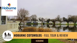 Hoburne Cotswold Holiday Park  Tour amp Review of The Cotswolds Resort [upl. by Accemahs]