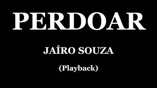 PERDOAR  JAÍRO SOUZA PLAYBACK [upl. by Ayikahs]