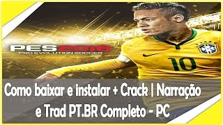 PES 2016 Como baixar e instalar  Crack  Narração e Trad PTBR Completo  PC [upl. by Atirak544]