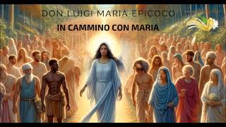 In cammino con Maria Don Luigi Maria Epicoco [upl. by Yniar104]