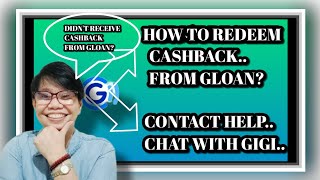 HOW TO REDEEM CASHBACK FROM GLOAN CONTACT HELPCHAT WITH GIGI [upl. by Elrem]