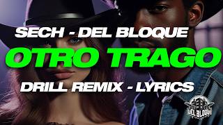 Sech  Otro trago Drill remix  Letra [upl. by Yhtak]