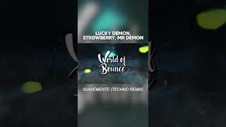 LUCKY DEMON STRØWBERRY Mr Demon  Suavemente Techno Remix [upl. by Ecyarg]