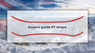 snowboard buyers guide 1  shape rocker vs camber vs hybrid vs flat [upl. by Arv]