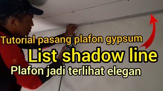 cara pasang plafon gypsum dan list shadowline  bagi pemula [upl. by Gasparo]