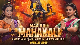 Maa Kali Mahakali  Antara Nandy Ankita Nandy  Vikram Montrose Meggha B New Durga Puja Song 2024 [upl. by Nosro]