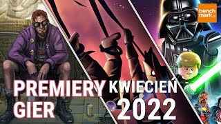 Premiery gier  kwiecień 2022 [upl. by Delanie]