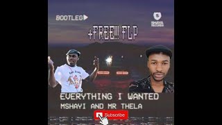 Everything I Wanted  Mshayi amp Mr Thela Bootleg  Tutorial🔥🌎 FREE FLP [upl. by Sisto357]