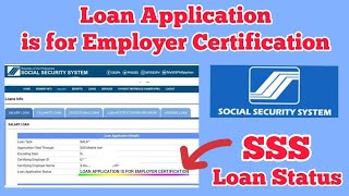 SSS LOAN STATUS  LOAN APPLICATION IS FOR EMPLOYER CERTIFICATION  SSS LOAN sssloan sssonline sss [upl. by Rratsal]