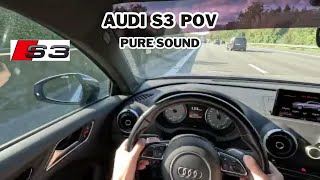 Audi S3 Stage 2 POV Pure Sound [upl. by Eugor]