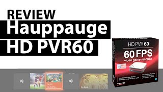 Hauppauge HD PVR 60 Review [upl. by Miarfe501]