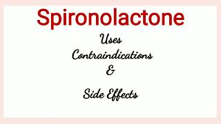 Spironolactone  Uses Contraindications amp Side Effects [upl. by Hallagan646]