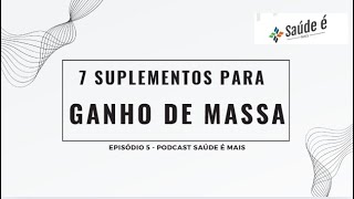 7 SUPLEMENTOS PARA GANHO DE MASSA MUSCULAR [upl. by Bathsheba920]