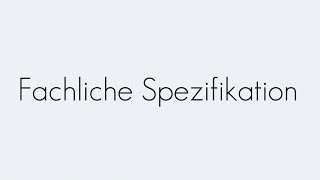 Fachliche Spezifikation  Grundbegriffe  Begriffserklärung [upl. by Nerehs]