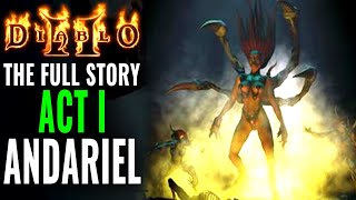 Diablo 2 The Full Story of Act 1 The Demoness Andariel amp the Sightless Eye [upl. by Acinorav]