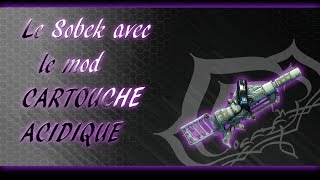 Warframe  Cartouche Acidique dans mon Sobek Wouaouu  Build [upl. by Ahcsropal]