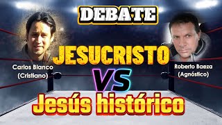 DEBATE Jesucristo VS Jesús histórico [upl. by Nibuz]