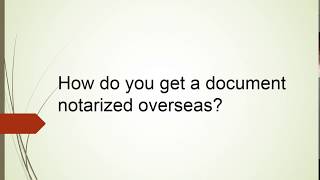 How do you get a document notarized overseas [upl. by Ainahs435]