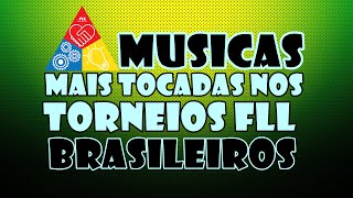 Musicas mais tocadas nos torneios FLL Brasileiros [upl. by Bowrah]