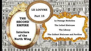 Le Louvre Part 15 Second Empire More Interiors of the North Wing The Richelieu and Colbert Pavil [upl. by Earlie662]