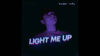 Light me up official audio Ryder Tully [upl. by Nagud]