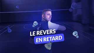 Le revers fond de court en retard au badminton  technique et physique [upl. by Eetse]