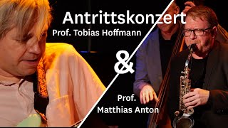 Antrittskonzert  Prof Tobias Hoffmann und Prof Matthias Anton [upl. by Llednor842]