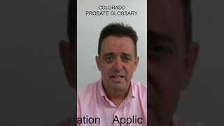 Application Definition  Colorado Probate Glossary [upl. by Nomolas]