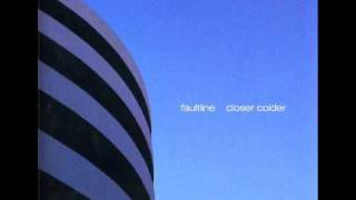 Faultline  Closer Colder [upl. by Resay]