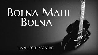 Bolna Mahi Bolna Unplugged Karaoke  Arijit Singh  DarkSun Productions [upl. by Hector981]