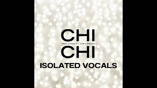 Trey Songzfeat Chris Brown – Chi ChiIsolated Vocals [upl. by Joan860]