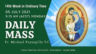 Daily Mass  05 JULY 915 AM AEST  Fr Michael Payyapilly VC  Holy Family Church Doveton [upl. by Noreht]