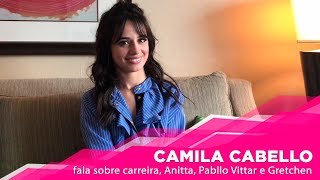 Camilla Cabello fala sobre carreira Anitta Pabllo Vittar e Gretchen POPline Entrevista [upl. by Nnaasil]