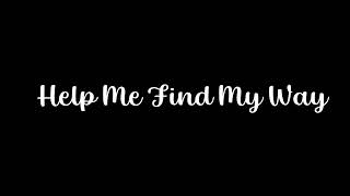 Help Me Find My Way [upl. by Ier]