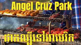 Angel Cruz Park ផាកម្ហូបកំសាន្តល្បីនៅអាមេរិក Great park to hangout feel like you are in Cambodia [upl. by Goulder]