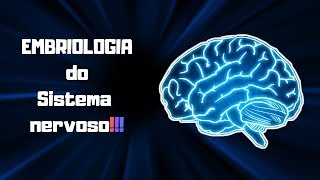 01  Embriologia do sistema nervoso  Desenvolvimento Assistir Vel 125 [upl. by Adnwahsat]