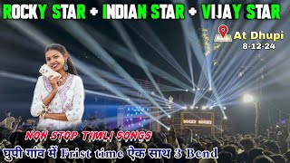 Rocky Star  Indian Star Vijay Star At Dhupi 81224  Non Stop Timli Songs Rocky Star Band👌😍 [upl. by Ursa]